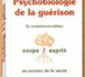Psychobiologie de la guérison.