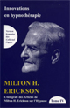 Intégrale des articles de Milton H. Erickson sur l'hypnose. Tome IV: Innovations en hypnothérapie.