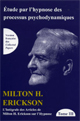 Intégrale des articles de Milton H. Erickson sur l'hypnose. Tome III : Etude par l'hypnose des processus psychodynamiques.