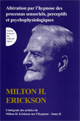 Intégrale des articles de Milton H. Erickson sur l'hypnose. Tome II: Altération par l'hypnose processus sensoriels, perceptifs et psychophysiologiques.