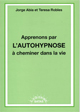 Apprenons par l'autohypnose à cheminer dans la vie.