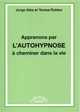 Apprenons par l'autohypnose à cheminer dans la vie.