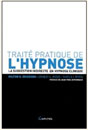 HYPNOSE: Traité Pratique de l'Hypnose. La suggestion indirecte en hypnose clinique
