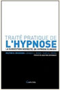 HYPNOSE: Traité Pratique de l'Hypnose. La suggestion indirecte en hypnose clinique HYPNOSE: Traité Pratique de l'Hypnose. La suggestion indirecte en hypnose clinique