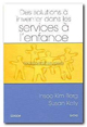 Des solutions à inventer dans les services à l'enfance. Des solutions à inventer dans les services à l'enfance.