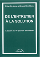 De l'entretien à la solution. L'accent sur le pouvoir des clients.