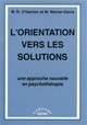 L'orientation vers les solutions. Une approche nouvelle en psychothérapie.
