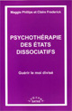 Psychothérapie des états dissociatifs. Guérir le moi divisé.