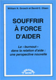 Souffrir à force d'aider. Le 'Burnout' dans la relation d'aide: une perspective nouvelle.