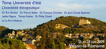 7ème Université d’été 25 au 28 juin 2009: L’inventivité thérapeutique. Hypnose Ericksonienne et Thérapies Brèves 7ème Université d’été 25 au 28 juin 2009: L’inventivité thérapeutique. Hypnose Ericksonienne et Thérapies Brèves