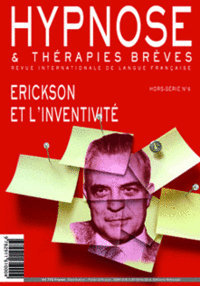 Milton Hyland Erickson (1901-1980). Revue Hypnose & Therapies Breves Hors Série 6 Milton Hyland Erickson (1901-1980). Revue Hypnose & Therapies Breves Hors Série 6