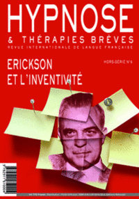 Revue Hypnose & Thérapies Breves, Hors Série 6 : The Ericskson's Touch. La quintessence hypnotique