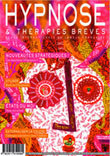 Pour lire la suite et vous abonner à la Revue Hypnose & Thérapies Brèves, Cliquez ici Pour lire la suite et vous abonner à la Revue Hypnose & Thérapies Brèves, Cliquez ici