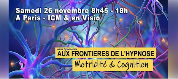 4ème Symposium 'Aux Frontières de l’Hypnose' - Motricité et Cognition
