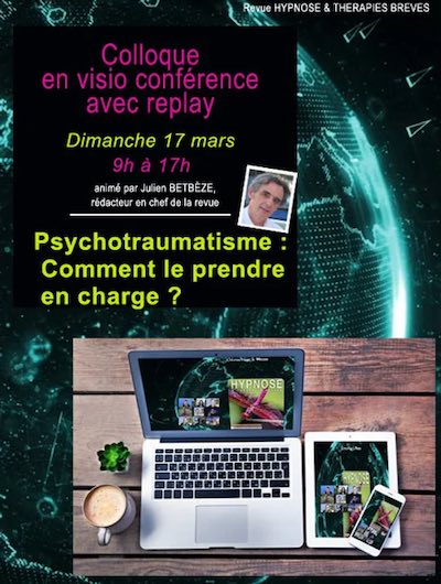 2 évènements majeurs sur le psychotraumatisme. Hypnose, EMDR, IMO, TLMR seront à l'honneur en Mars.