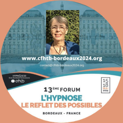 Du symptôme qui enferme à l’ouverture des possibles. Dr Catherine LELOUTRE-GUIBERT au Forum Hypnose à Bordeaux.