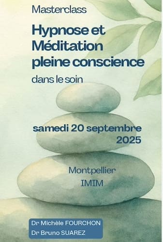 Masterclass Hypnose et Méditation pleine conscience  dans le soin.