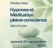 https://www.hypnose-ericksonienne.org/Masterclass-Hypnose-et-Meditation-pleine-conscience-dans-le-soin_a1482.html