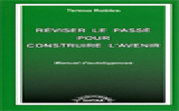 Réviser le passé pour construire l'avenir. Manuel d'autohypnose.