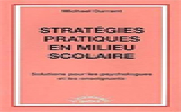 Stratégies pratiques en milieu scolaire. Solutions pour les psychologues et les enseignants.