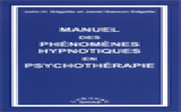 Manuel des phénomènes hypnotiques en psychothérapie.