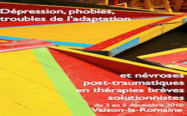 Dépression, phobies, troubles de l’adaptation et névroses post-traumatiques en thérapies brèves solutionnistes. Formation Institut Milton Erickson Avignon