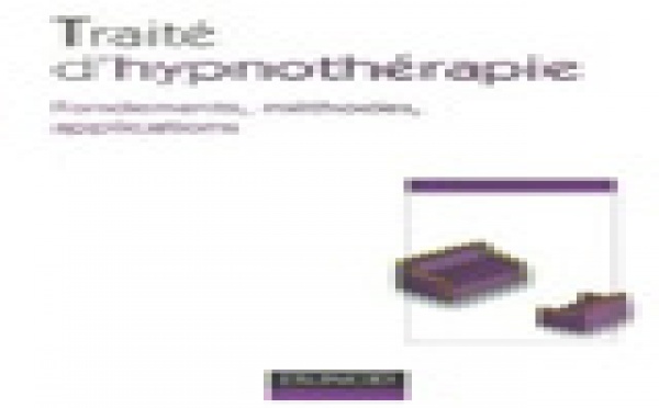 Traité d'Hypnothérapie : Fondements, méthodes, applications. Antoine Bioy