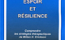 Espoir et résilience. Comprendre les stratégies thérapeutiques de Milton H. Erickson.