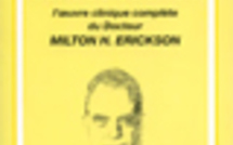 Thérapies hors du commun. L'oeuvre clinique complète du Docteur Milton H. Erickson.