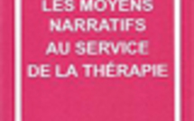 Les moyens narratifs au service de la thérapie.