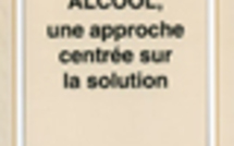 Alcool, une approche centrée sur la solution.