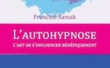 L'autohypnose, l'art de s'influencer bénéfiquement. Francine-Hélène SAMAK Institut Milton Erickson Nice Côte d'Azur