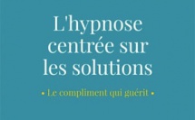 L'hypnose centrée sur les solutions Le compliment qui guérit